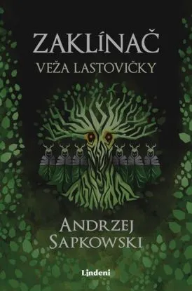Zaklínač VI.: Veža lastovičky, 4. vydanie - Andrzej Sapkowski, Karol Chmel