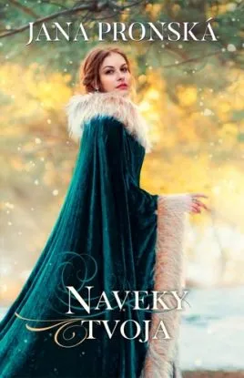 Naveky tvoja, 2. vydanie - Jana Pronská