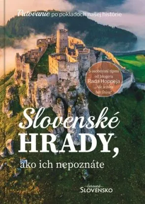 Slovenské hrady, ako ich nepoznáte - Kolektív autorov magazínu Čarovné Slovensko, Simona Hricišinová, Radoslav Hoppej
