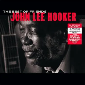 Hooker John Lee - The Best Of Friends 2LP - John Lee Hooker