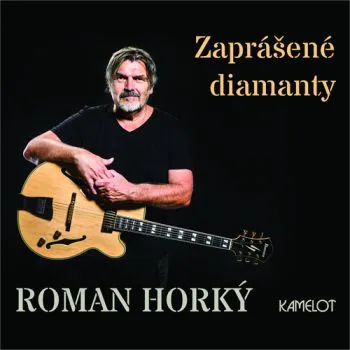 Horký Roman a Kamelot - Zaprášené diamanty LP - Kamelot, Roman Horký