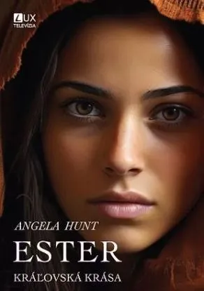 Ester: Kráľovská krása - Angela Hunt