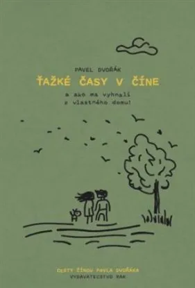 Ťažké časy v Číne - Pavel Dvořák mladší
