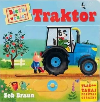 Dieťa sa vezie! Traktor - Ruth Symons