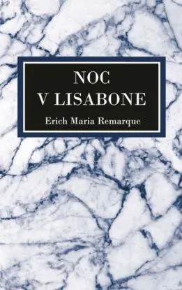 Noc v Lisabone, 2. vydanie - Erich Maria Remarque