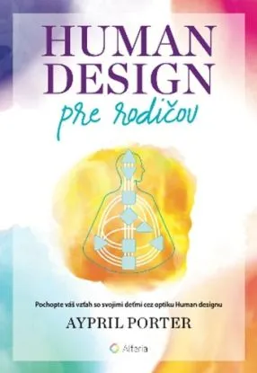 Human Design pre rodičov - Aypril Porter