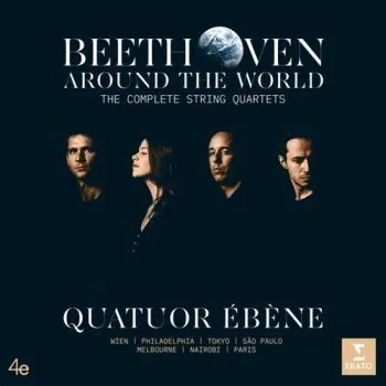 Quatuor Ebene - Beethoven Around The World (The Complete String Quartets) 7CD - Quatuor Ebene, Ludwig van Beethoven