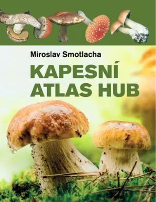 Kapesní atlas hub, 4. vydání - Miroslav Smotlacha