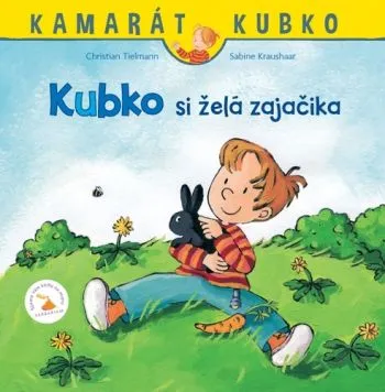 Kubko si želá zajačika - Christian Tielmann, Sabine Kraushaar