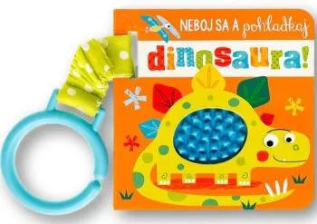 Neboj sa a pohladkaj dinosaura! - Stuart Lynch