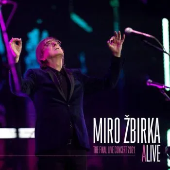 Žbirka Miro - aLIVE: The Final Live Concert 2021 CD - Miro Žbirka