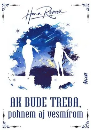 Ak bude treba, pohnem aj vesmírom - Hana Repová
