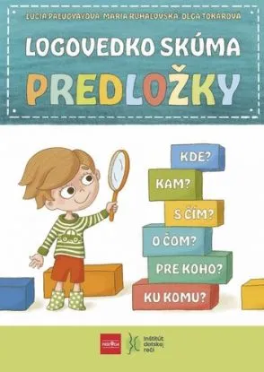 Logovedko skúma predložky - Lucia Palugyayová, Mária Ruhalovská, Oľga Tokárová