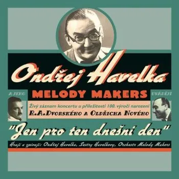 Havelka Ondřej a jeho Melody Makers - Jen pro ten dnešní den: Live (25th Anniversary Edition) LP - Ondřej Havelka