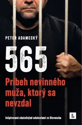 565. Príbeh nevinného muža, ktorý sa nevzdal - Peter Adamecký