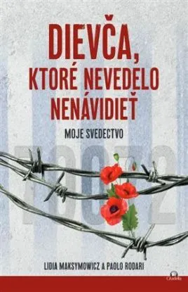 Dievča, ktoré nevedelo nenávidieť - Lidia Maksymowicz, Paolo Rodari