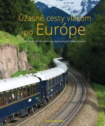 Úžasné cesty vlakom - David Bowden