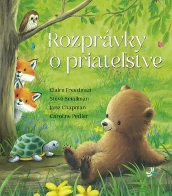 Rozprávky o priateľstve - Claire Freedman, Steve Smallman