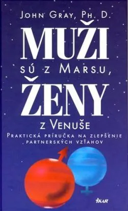 Muži sú z Marsu, ženy z Venuše - John Gray