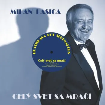 Lasica Milan/BHS - Celý svet sa mračí CD - Milan Lasica, Bratislava Hot Serenades
