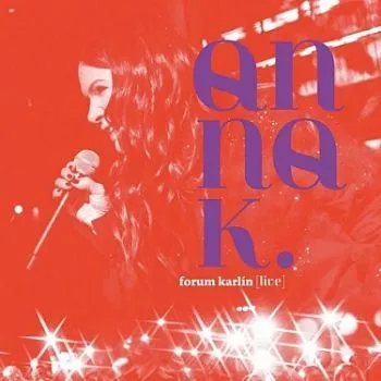 Anna K - Forum Karlín: Live 2LP - Anna K