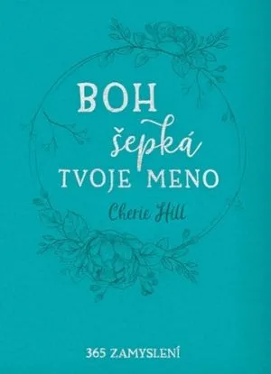 Boh šepká tvoje meno - Cherie Hill