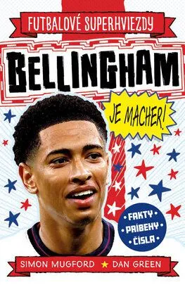 Bellingham je macher! - Simon Mugford, Dan Green, Ivan Truchlík