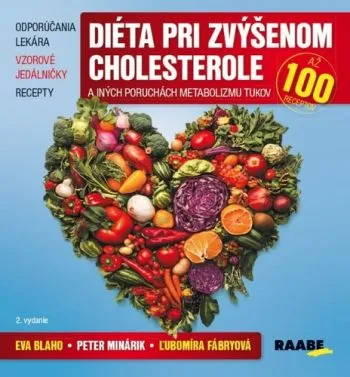 Diéta pri zvýšenom cholesterole a iných poruchách metabolizmu tukov, 2. vydanie - Eva Blaho, Peter Minárik, Ľubomíra Fábryová