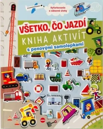 Všetko, čo jazdí - Kniha aktivít s penovými samolepkami
