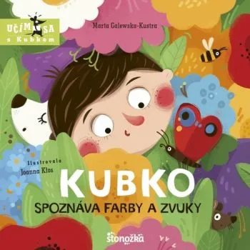Kubko spoznáva farby a zvuky - Marta Galewska-Kustra, Joanna Klos