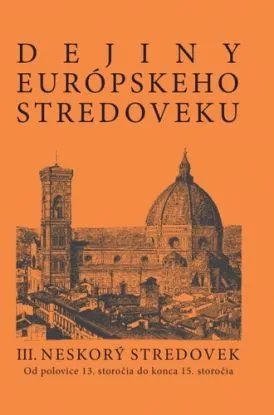 Dejiny európskeho stredoveku III. Neskorý stredovek - Vincent Múcska