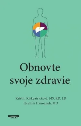 Obnovte svoje zdravie - Kristin Kirkpatrick, Ibrahim Hanouneh