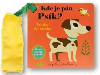 Kde je pán Psík? - Knižka do kočíka - Ingela P. Arrhenius
