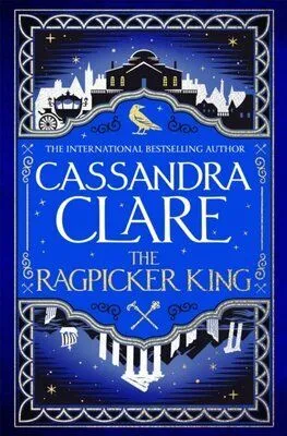 The Ragpicker King - Cassandra Clare