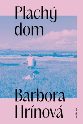 Plachý dom - Barbora Hrínová