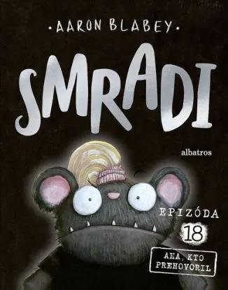 Smradi 18: Aha, kto prehovoril - Aaron Blabey