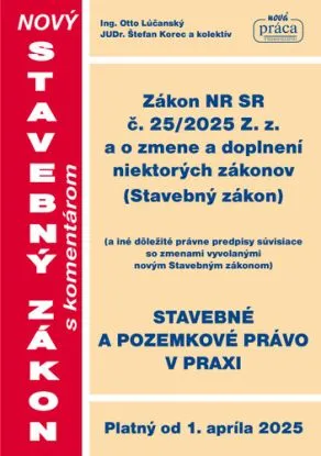 Nový Stavebný zákon s komentárom platný od 01.04.2025