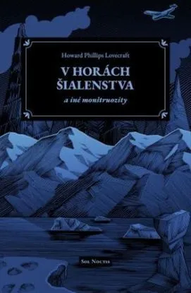 V horách šialenstva a iné monštruozity - Howard Phillips Lovecraft