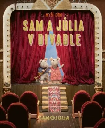 Myší dom 2: Sam a Júlia v divadle - Karina Schaapman, Adam Bžoch