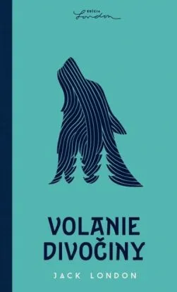 Volanie divočiny - Jack London