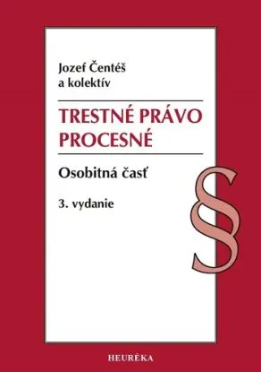 Trestné právo procesné. Osobitná časť, 3. vydanie - Jozef Čentéš