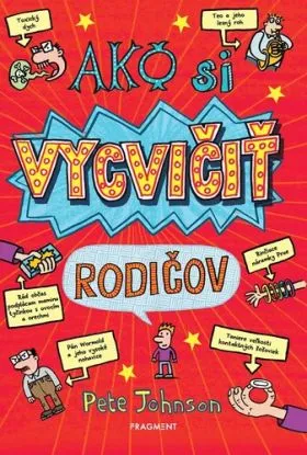 Ako si vycvičiť rodičov, 2. vydanie - Pete Johnson, Nikalas Catlow