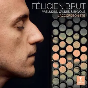 Brut Félicien - Préludes, Valses & Envols CD - Félicien Brut