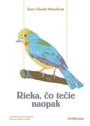 Rieka, čo tečie naopak - Jean-Claude Mourlevat, Jindřich Janíček