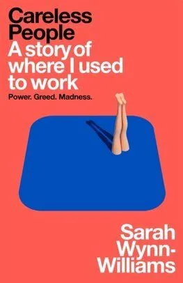 Careless People - Sarah Wynn-Williams