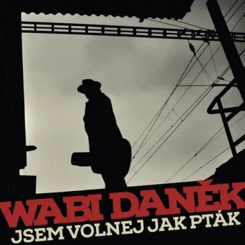 Daněk Wabi - Jsem volnej jako pták LP - Daněk Wabi