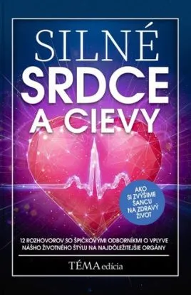 Silné srdce a cievy - kolektív autorov týždenníka Téma