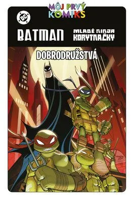 Batman a Mladé ninja korytnačky. Dobrodružstvá - Matthew K. Manning, Jon Sommariva