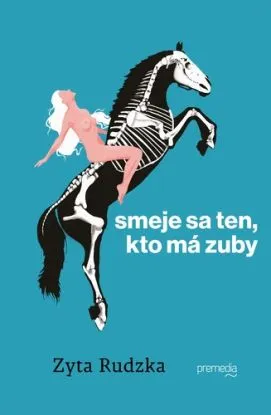 Smeje sa ten, kto má zuby - Zyta Rudzka