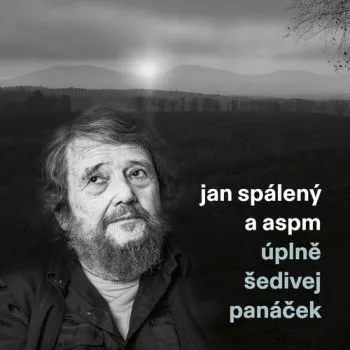 Spálený Jan & ASPM - Úplne šedivej panáček LP - Jan Spálený